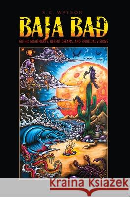 Baja Bad S. C. Watson 9781734637601 Baja Bad Press, LLC - książka