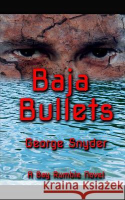 Baja Bullets George Snyder 9781497581937 Createspace - książka