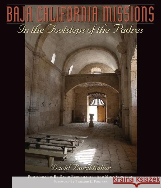 Baja California Missions: In the Footsteps of the Padres Burckhalter, David 9780816521197 University of Arizona Press - książka