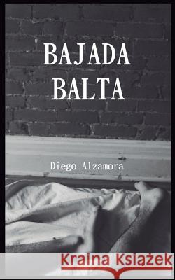 Bajada Balta Diego Alzamora 9781726674812 Independently Published - książka