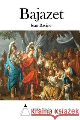 Bajazet Jean Racine Fb Editions 9781515021155 Createspace - książka