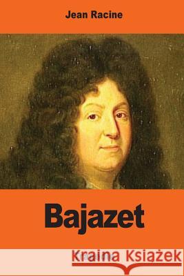 Bajazet Jean Racine 9781544238388 Createspace Independent Publishing Platform - książka