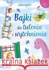 Bajki do tulenia i wytchnienia Izabela Michta 9788382994568 Zielona Sowa - książka