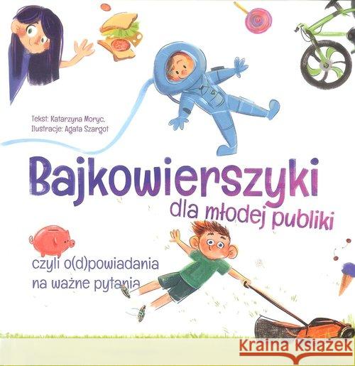 Bajkowierszyki dla młodej publiki / Mali Moi Moryc Katarzyna Szargot Agata 9788394881320 Mali Moi - książka