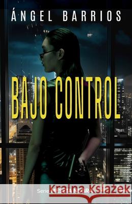 Bajo Control Kmleon Books Angel R Barrios  9798479162589 Independently Published - książka