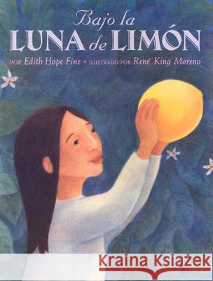 Bajo La Luna de Limón = Under the Lemon Moon Fine, Edith Hope 9781880000915 Lee & Low Books - książka