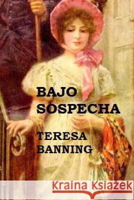 Bajo sospecha Banning, Teresa 9781500327262 Createspace - książka