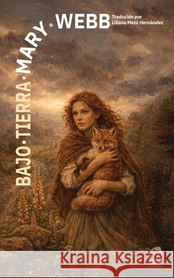 Bajo tierra: Nueva traducci?n al espa?ol Mary Webb Liliana Mat 9781836471752 Rosetta Edu - książka