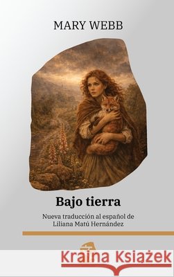 Bajo tierra: Nueva traducci?n al espa?ol Mary Webb Liliana Mat 9781836471776 Rosetta Edu - książka
