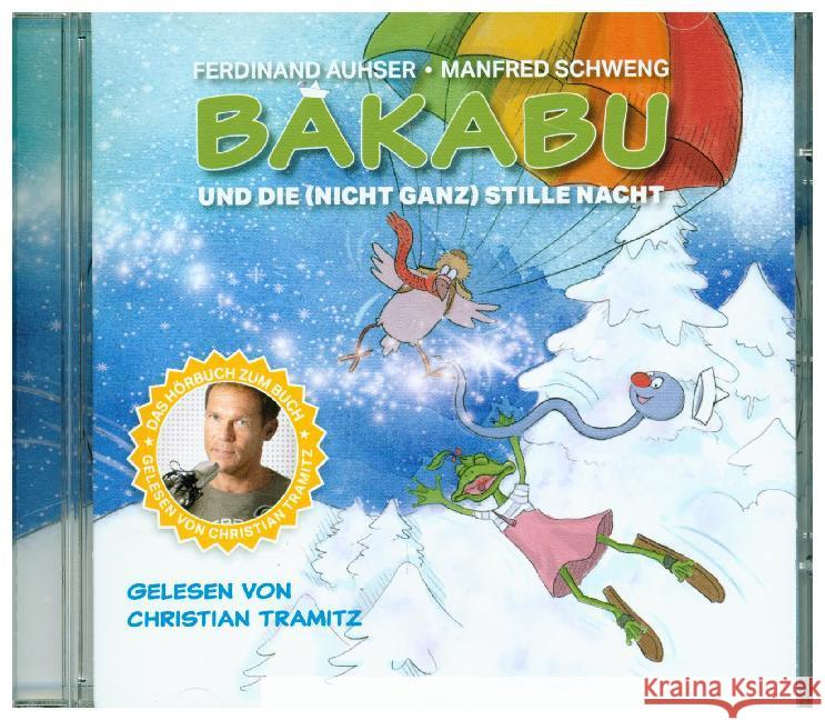 Bakabu und die (nicht ganz) Stille Nacht, 1 Audio-CD : DE Auhser, Ferdinand, Schweng, Manfred 9006472034827 Singeland Records - książka