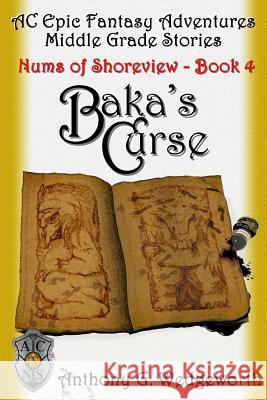 Baka's Curse Anthony G. Wedgeworth Steve Ott Rick Wedgeworth 9781508994688 Createspace - książka