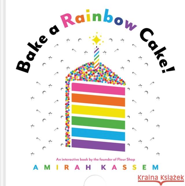 Bake a Rainbow Cake! Amirah Kassem 9781419737466 Abrams - książka