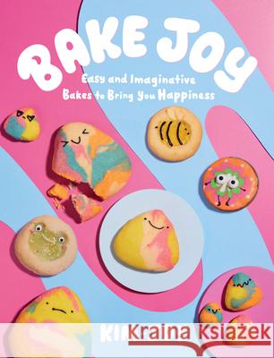 Bake Joy: Easy and Imaginative Bakes To Bring You Happiness Kim-Joy 9781837831937 Quadrille Publishing - książka