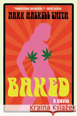 Baked Mark Haskell Smith 9780802170767 Grove Press - książka