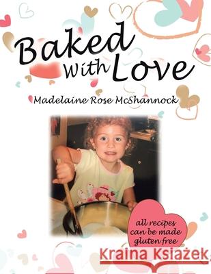 Baked with Love Madelaine Rose McShannock 9781665532013 Authorhouse - książka
