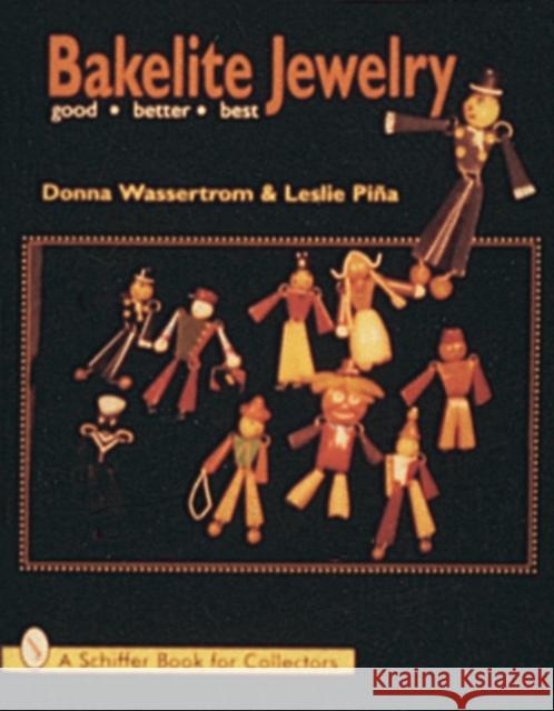 Bakelite Jewelry: Good * Better * Best Donna Wasserstrom 9780764301223 Schiffer Publishing - książka