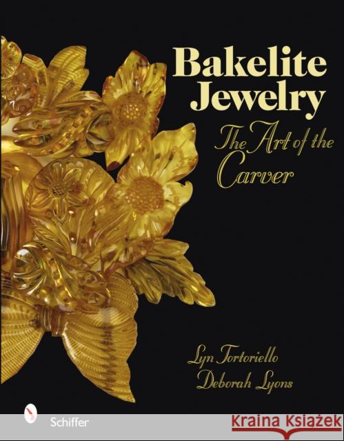 Bakelite Jewelry: The Art of the Carver Lyn Tortoriello 9780764329142 Schiffer Publishing - książka