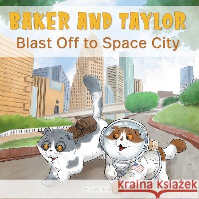 Baker and Taylor: Blast Off to Space City Candy Rod? 9781223183947 Paw Prints Publishing - książka