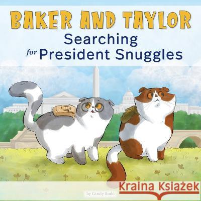 Baker and Taylor: Searching for President Snuggles Candy Rod? 9781223183824 Paw Prints Publishing - książka