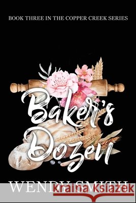 Baker's Dozen: Alternate Cover Edition Wendy Smith 9781991303462 Wendy Smith - książka