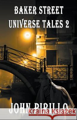 Baker Street Universe Tales 2 John Pirillo 9798201566586 John Pirillo - książka