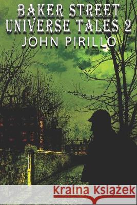 Baker Street Universe Tales 2 John Pirilo John Pirillo  9798813200243 Independently Published - książka