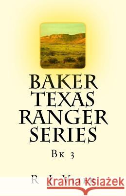 Baker Texas Ranger Series Bk3 R. J. Vlier 9781539117827 Createspace Independent Publishing Platform - książka