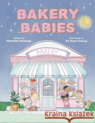 Bakery Babies Meredith Newman Ka Huen Kwong 9781636804804 Ethos Collective - książka