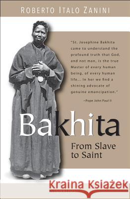 Bakhita: From Slave to Saint Roberto Italo Zanini 9781586176891 Ignatius Press - książka