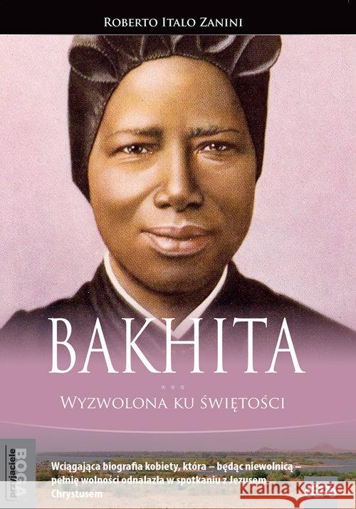 Bakhita. Wyzwolona ku świętości Zanini Roberto Italo 9788382010077 eSPe - książka