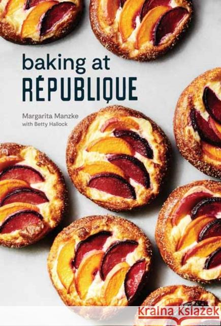 Baking at République: Masterful Techniques and Recipes Manzke, Margarita 9780399580598 Lorena Jones Books - książka