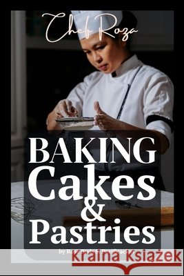 Baking Basics & Beyond: Inspired Recipes from Chef Roza Purificacion, Rose Buds Sulla 9798278968085 Independently Published - książka