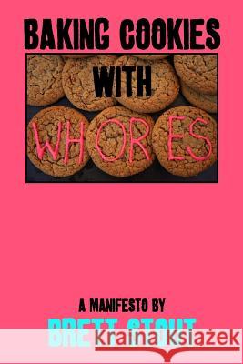 Baking Cookies With Whores Brett Stout 9780692451342 Cooterific Publishing Company - książka