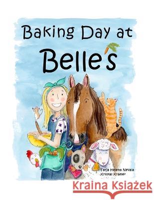 Baking Day at Belle's Tarja Nevala Maria Lowe Krystal Kramer 9798985361681 Post Street Press - książka