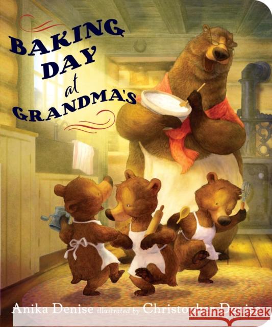 Baking Day at Grandma's Anika Denise Christopher Denise 9780399171574 Philomel Books - książka