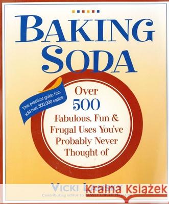 Baking Soda: Over 500 Fabulous, Fun, and Frugal Uses You've Probably Never Thought of Vicki Lansky Martha Campbell 9780916773410 Book Peddlers - książka