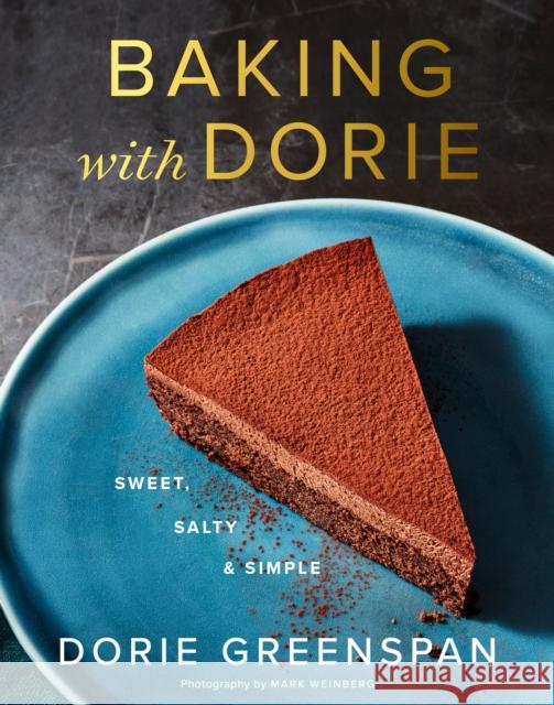 Baking with Dorie: Sweet, Salty & Simple Dorie Greenspan Mark Weinberg 9780358223580 HarperCollins - książka