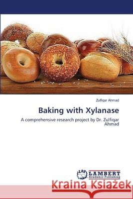 Baking with Xylanase Ahmad Zulfiqar 9783659379239 LAP Lambert Academic Publishing - książka