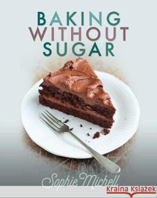 Baking without Sugar Sophie Michell 9781526729972 White Owl - książka