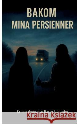 Bakom mina persienner Hasse Lindholm 9789180977593 Bod - Books on Demand - książka