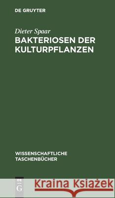 Bakteriosen Der Kulturpflanzen Spaar, Dieter 9783112554692 de Gruyter - książka