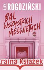 Bal wszystkich nieświętych Alek Rogoziński 9788383105130 Purple Book - książka