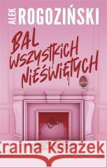 Bal wszystkich nieświętych Alek Rogoziński 9788383106588 Purple Book - książka