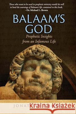 Balaam's God: Prophetic Insights from an Infamous Life Jonathan Ammon 9781694654267 Independently Published - książka