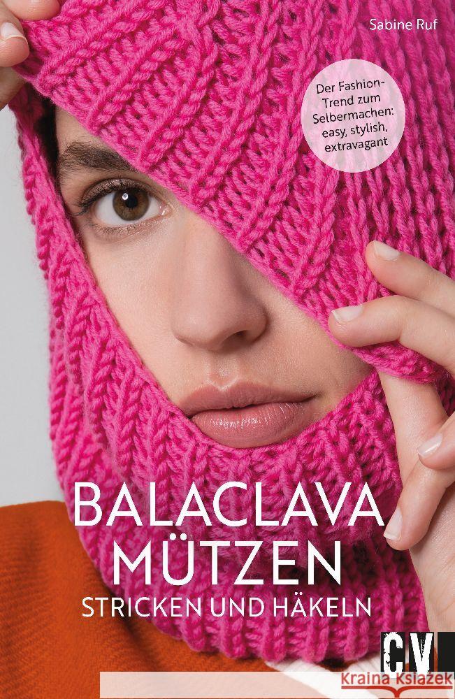 Balaclava Mützen stricken und häkeln Ruf, Sabine 9783841067777 Christophorus - książka