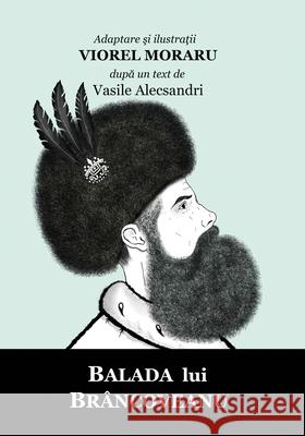 Balada lui Brancoveanu: Banda desenata si studiu istoric Viorel Moraru 9781445780467 Lulu.com - książka