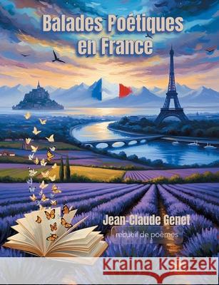 Balades po?tiques en France Jean-Claude Genet 9782810623204 Bod - Books on Demand - książka