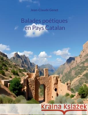 Balades po?tiques en Pays Catalan Jean-Claude Genet 9782322557981 Bod - Books on Demand - książka