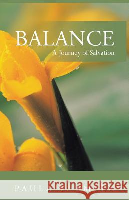 Balance: A Journey of Salvation Smith, Paula V. 9781475983913 iUniverse.com - książka