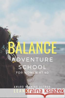 Balance: Adventure School for Women at 40 Leanne Blaney 9781790352296 Independently Published - książka